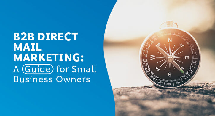 B2B Direct Mail Marketing: A Guide for Small Business Owners